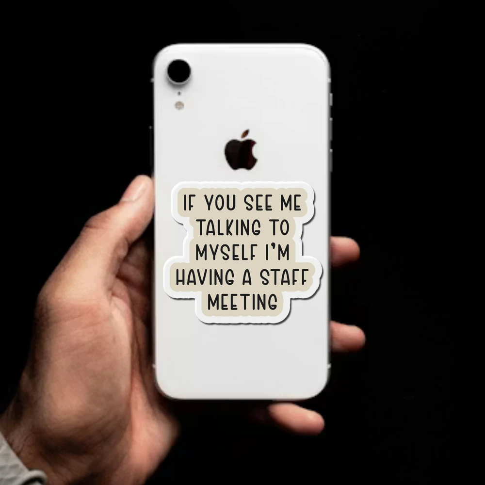 If You See Me Talking Myself Having Staff