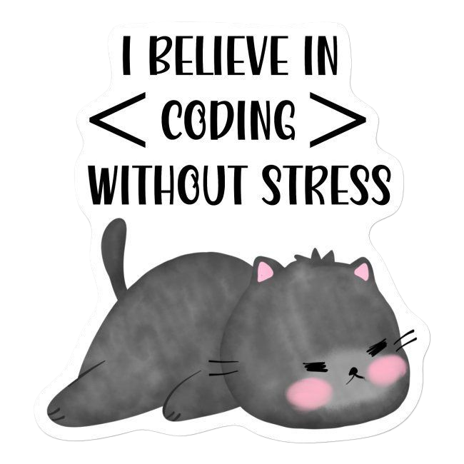 Believe Coding Without Stress Spreadshirt